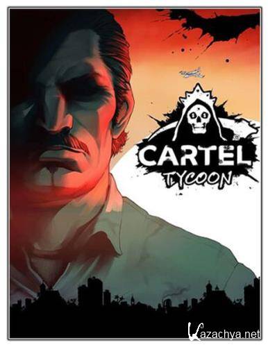 Cartel Tycoon: Anniversary Edition (2020/Ru/En/MULTI/RePack  Chovka)