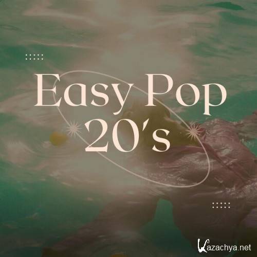 Various Artists - Easy Pop- 20's (2024) 