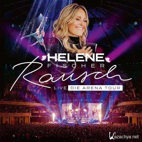 Helene Fischer - Rausch Live (Die Arena Tour) (2024)