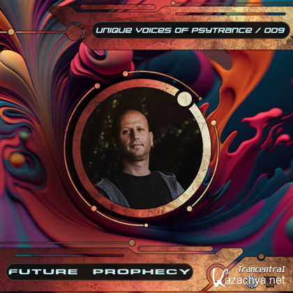 Future Prophecy - Unique Voices Of Psytrance [09] (2023) 