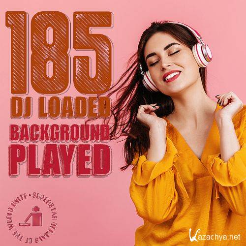 185 DJ Loaded  Played Background (2024)