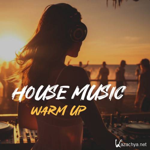 VA - House Music Warm Up (2024)