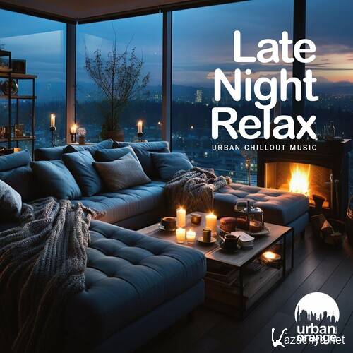 Late Night Relax: Urban Chillout Music (2024) FLAC