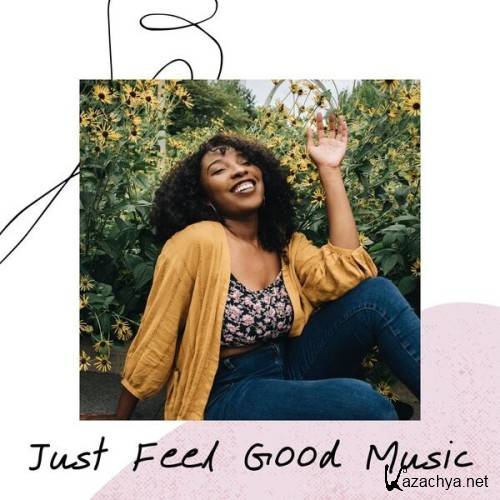 Various Artists - Just Feel Good Music (2024)