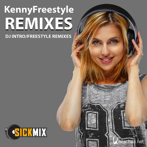SickMix - Kenny Freestyle Remixes Vol.1 (2024)