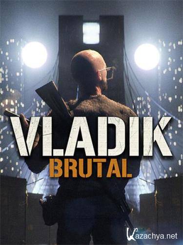 Vladik Brutal (2024/Ru/En/Multi/RePack  FitGirl)