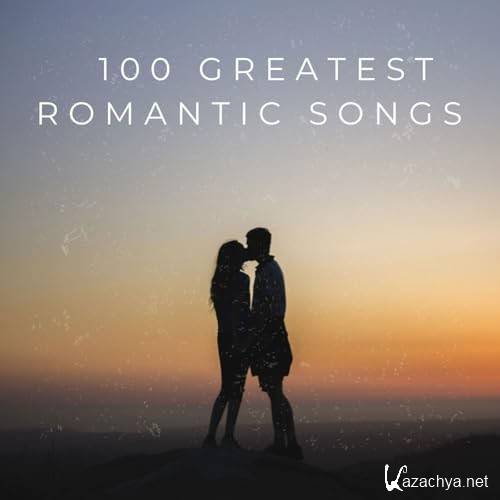 100 Greatest Romantic Songs (2024)