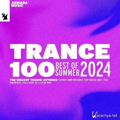 Trance 100 - Best Of Summer 2024 - Extended Versions (2024)