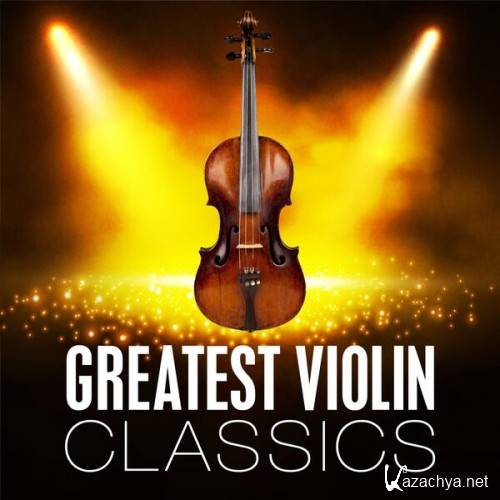 Greatest Violin Classics (2024) FLAC