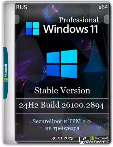 Windows 11 Pro  24H2 Build 26100.2894 Stable (RUS/2025)