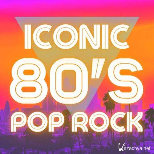 Iconic 80s Pop Rock (2025) FLAC