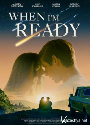     / When I'm Ready (2025) WEB-DLRip / WEB-DL 1080p
